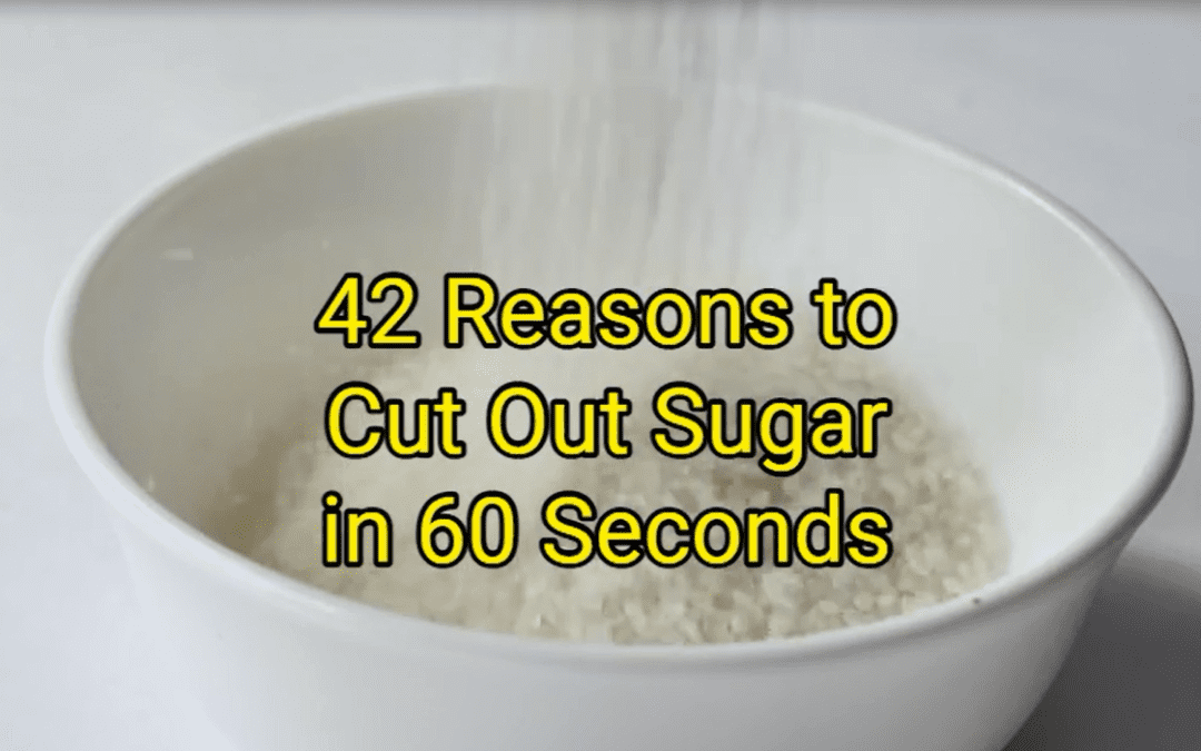 42 Reasons to Cut Sugar in 60 Seconds